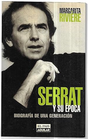 Serrat y su época. Biografía de una generación