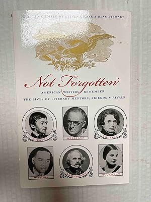 Seller image for Not Forgotten: American Writers Remember the Lives of Literary Mentors, Friends, & Rivals for sale by Jake's Place Books