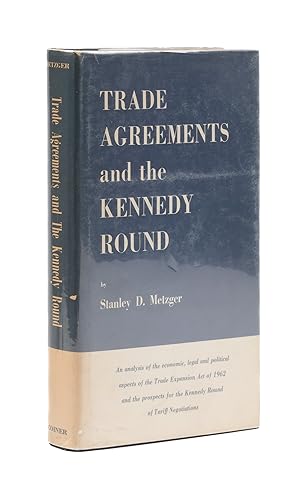 Image du vendeur pour Trade Agreements and the Kennedy Round mis en vente par The Lawbook Exchange, Ltd., ABAA  ILAB