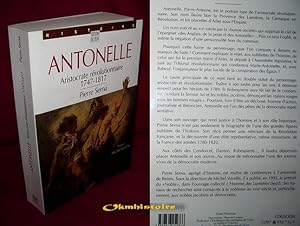 ANTONELLE . Aristocrate révolutionnaire . 1747-1817 .