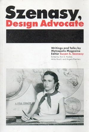 Seller image for Szenasy, Design Advocate_ Writing and Talks by Metropolis Magazine for sale by San Francisco Book Company