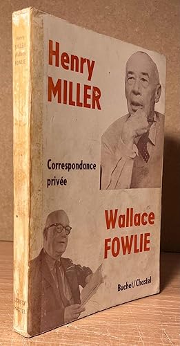 Image du vendeur pour Henry Miller - Wallace Fowlie_ Correspondance Privee 1943 - 1972 mis en vente par San Francisco Book Company