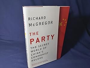 Imagen del vendedor de The Party, The Secret World of Chinas Communist Rulers(Hardback,w/dust jacket,2010) a la venta por Codex Books