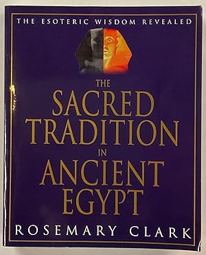 Seller image for THE SACRED TRADITION IN ANCIENT EGYPT The Esoteric Wisdom Revealed (1st Ed.) for sale by Riverow Bookshop