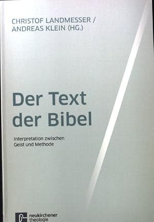 Bild des Verkufers fr Der Text der Bibel : Interpretation zwischen Geist und Methode. zum Verkauf von books4less (Versandantiquariat Petra Gros GmbH & Co. KG)