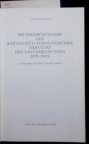 Bild des Verkufers fr DIE DISSERTATIONEN DER KATHOLISCH-THEOLOGISCHEN FAKULTT DER UNIVERSITT W IEN 1831-1965. ALPHABETISCHES VERZEICHNIS zum Verkauf von Antiquariat Bookfarm