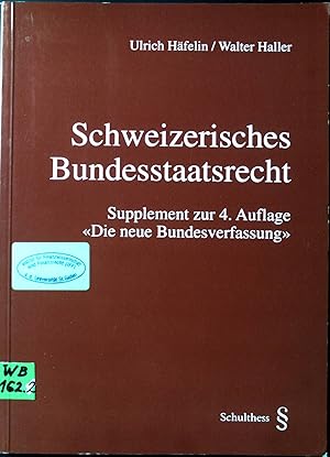 Bild des Verkufers fr Schweizerisches Bundesstaatsrecht : Supplement zur 4. Auflage "Die neue Bundesverfassung". zum Verkauf von books4less (Versandantiquariat Petra Gros GmbH & Co. KG)