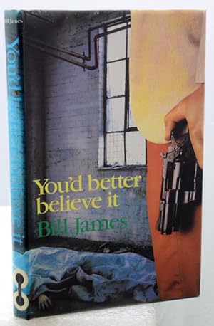 Imagen del vendedor de YOU'D BETTER BELIEVE IT. a la venta por Francis Edwards ABA ILAB