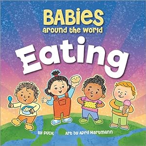 Seller image for Babies Around the World Eating for sale by GreatBookPrices