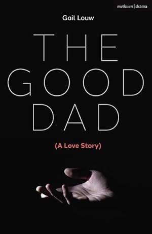 Bild des Verkufers fr The Good Dad : (A Love Story) zum Verkauf von Smartbuy