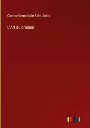 Seller image for L'Art du brodeur for sale by BuchWeltWeit Ludwig Meier e.K.