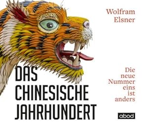 Bild des Verkufers fr Das chinesische Jahrhundert : Die neue Nummer eins ist anders zum Verkauf von AHA-BUCH GmbH