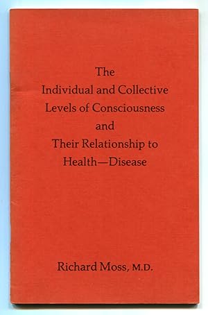 Bild des Verkufers fr The Individual and Collective Levels of Consciousness and Their Relationship to Health -- Disease zum Verkauf von Book Happy Booksellers