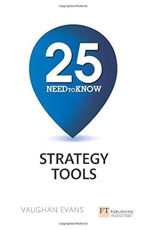 Bild des Verkufers fr 25 Need-To-Know Strategy Tools zum Verkauf von WeBuyBooks