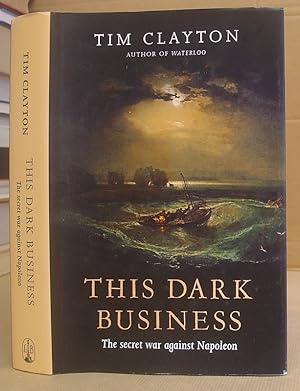 This Dark Business - The Secret War Against Napoleon