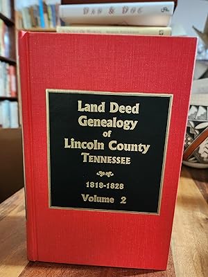 Image du vendeur pour Lincoln County, TN. Land Deed Genealogy, 1818-1828 (Vol. #2) mis en vente par Nash Books