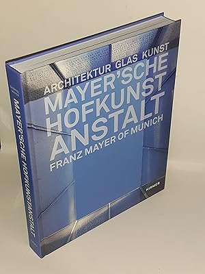 Imagen del vendedor de Mayer'sche Hofkunstanstalt. Franz Mayer of Munich. Architektur / Glas / Kunst. a la venta por Antiquariat Bibliomania