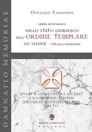 Immagine del venditore per Libere Annotazioni Sullo Stato Giuridico Dell'ordine Templare. Ad Mmxx - Cm Dalla Fondazione venduto da Piazza del Libro