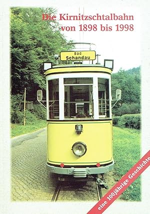 Die Kirnitzschtalbahn von 1898 bis 1998 eine 100jährige Geschichte