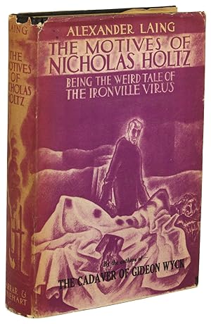 Seller image for THE MOTIVES OF NICHOLAS HOLTZ: BEING THE WEIRD TALE OF THE IRONVILLE VIRUS . for sale by Currey, L.W. Inc. ABAA/ILAB