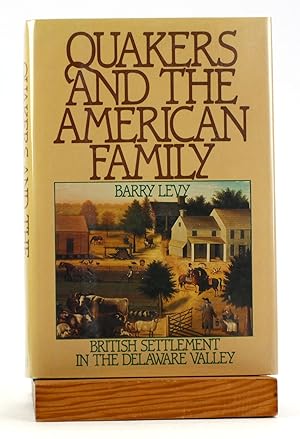 Bild des Verkufers fr Quakers and the American Family: British Settlement in the Delaware Valley zum Verkauf von Arches Bookhouse