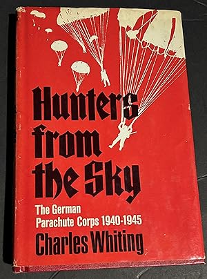 Seller image for Hunters From the Sky: The German Parachute Corps 1940-1945 for sale by TNT ENTERPRIZES