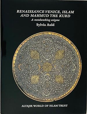 Bild des Verkufers fr Renaissance Venice, Islam and Mahmud the Kurd: A Metalworking Enigma zum Verkauf von Islamic Art Books