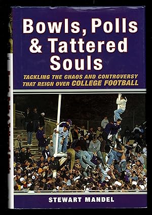 Seller image for Bowls, Polls, and Tattered Souls: Tackling the Chaos and Controversy that Reign Over College Football for sale by Granada Bookstore,            IOBA