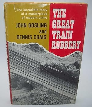 Seller image for The Great Train Robbery: The Incredible Story of a Masterpiece of Modern Crime for sale by Easy Chair Books