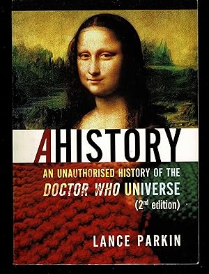 Seller image for Ahistory: An Unauthorized History Of The Doctor Who Universe (Second Edition) for sale by Granada Bookstore,            IOBA