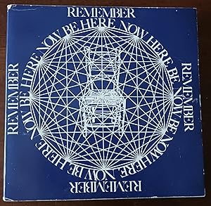 Remember, Be Here Now