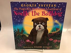 The Magically Mysterious Adventures of Noelle The Bulldog