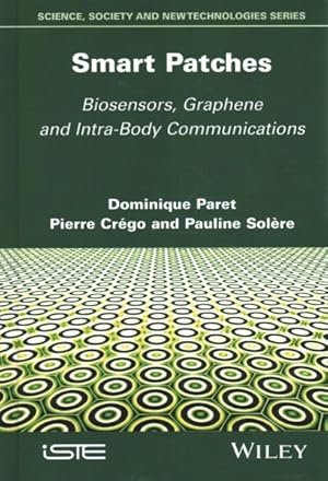 Bild des Verkufers fr Smart Patches: Biosensors, Graphene, And Intra-Body Communications zum Verkauf von GreatBookPricesUK