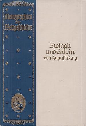 Zwingli und Calvin Monographien zur Weltgeschichte 31