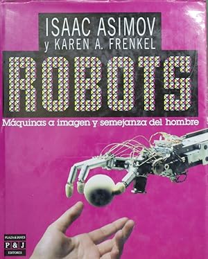 Imagen del vendedor de Robots mquinas a imagen y semejanza del hombre a la venta por Librera Alonso Quijano