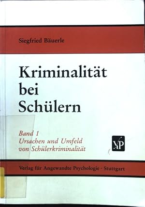 Seller image for Kriminalitt bei Schlern. Bd. 1: Ursachen und Umfeld von Schlerkriminalitt. for sale by books4less (Versandantiquariat Petra Gros GmbH & Co. KG)