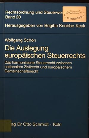 Bild des Verkufers fr Die Auslegung europischen Steuerrechts : das harmonisierte Steuerrecht zwischen nationalem Zivilrecht und europischem Gemeinschaftsrecht. Rechtsordnung und Steuerwesen ; Bd. 20 zum Verkauf von books4less (Versandantiquariat Petra Gros GmbH & Co. KG)