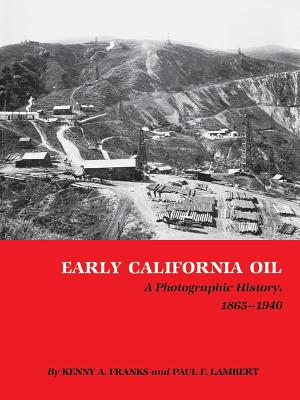 Seller image for Early California Oil: A Photographic History, 1865-1940 (Paperback or Softback) for sale by BargainBookStores