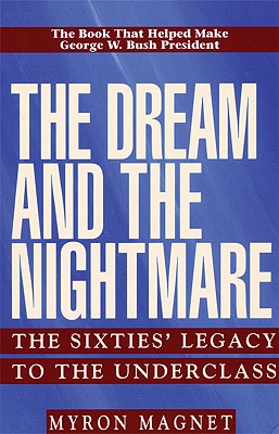 Seller image for The Dream and the Nightmare: The Sixties' Legacy to the Underclass (Paperback or Softback) for sale by BargainBookStores