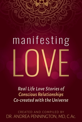 Seller image for Manifesting Love: Real Life Love Stories of Conscious Relationships Co-created with the Universe (Paperback or Softback) for sale by BargainBookStores
