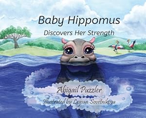 Immagine del venditore per Baby Hippomus Discovers Her Strength (Hardback or Cased Book) venduto da BargainBookStores