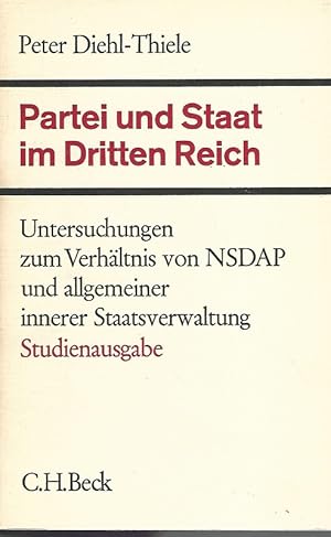 Bild des Verkufers fr Partei und Staat im Dritten Reich. Untersuchungen zum Verhltnis von NSDAP und allgemeiner innerer Staatsverwaltung 1933 1945. zum Verkauf von Lewitz Antiquariat