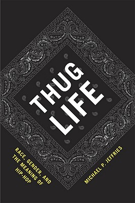 Seller image for Thug Life: Race, Gender, and the Meaning of Hip-Hop (Paperback or Softback) for sale by BargainBookStores