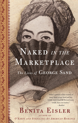 Immagine del venditore per Naked in the Marketplace: The Lives of George Sand (Paperback or Softback) venduto da BargainBookStores