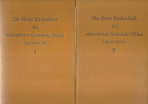 Das älteste Kirchenbuch der reformierten Gemeinde Hilden (1649-1694) Band I und Band II. Niederbe...