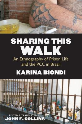 Immagine del venditore per Sharing This Walk: An Ethnography of Prison Life and the PCC in Brazil (Paperback or Softback) venduto da BargainBookStores