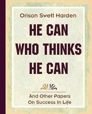 Seller image for He Can Who Thinks He Can (1908) (Paperback or Softback) for sale by BargainBookStores