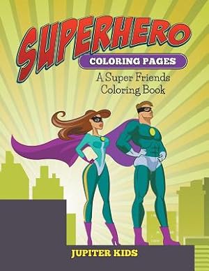 Imagen del vendedor de Superhero Coloring Pages: A Super Friends Coloring Book (Paperback or Softback) a la venta por BargainBookStores