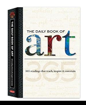 Seller image for The Daily Book of Art: 365 Readings That Teach, Inspire and Entertain: 365 readings that teach, inspire & entertain (Daily Book series) for sale by WeBuyBooks