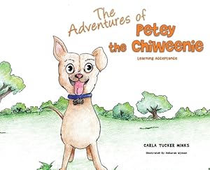 Image du vendeur pour The Adventures of Petey the Chiweenie: Learning Acceptance (Hardback or Cased Book) mis en vente par BargainBookStores